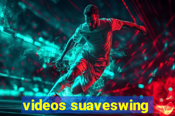 videos suaveswing